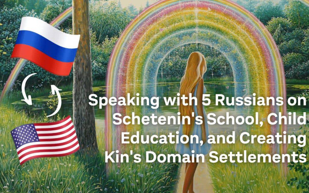 Russia-America Exchange 1 | Synergy School, Founding Kin’s Domain Settlements & more! Ringing Cedars