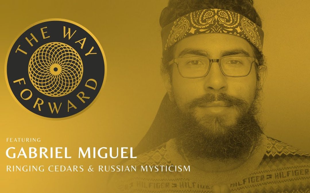 Anastasia & the Ringing Cedars of Russia with Gabriel Miguel | The Way Forward with Alec Zeck Interview